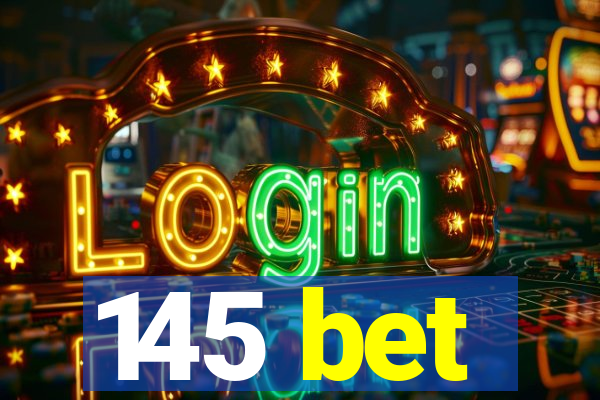 145 bet